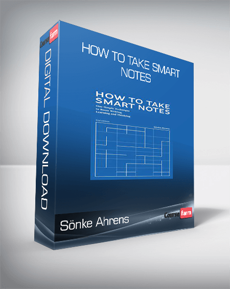 Sönke Ahrens - How to Take Smart Notes