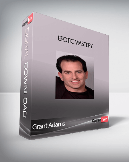 Grant Adams - Erotic Mastery