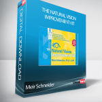 Meir Schneider - The Natural Vision Improvement Kit