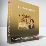 Dr. John F. Demartini - The Gratitude Effect