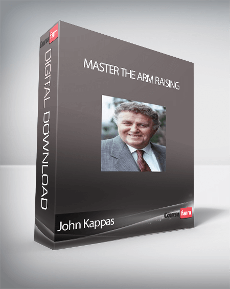 John Kappas - Master the Arm Raising