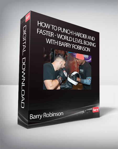 Barry Robinson - HOW TO PUNCH HARDER AND FASTER - WORLD LEVEL BOXING WITH BARRY ROBINSON