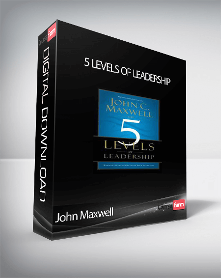 John Maxwell - 5 Levels of Leadership