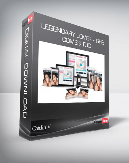 Caitlin V – Legendary Lover – She Comes Too