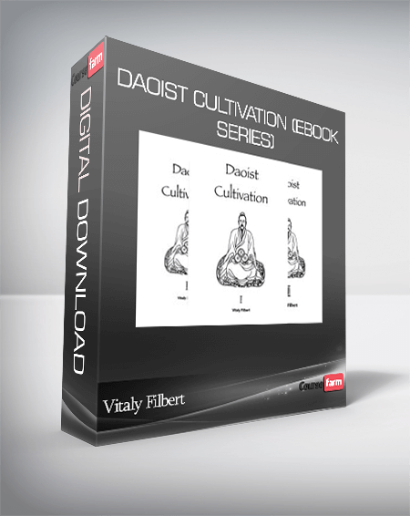 Vitaly Filbert – Daoist Cultivation (ebook series)
