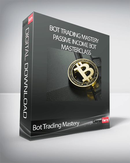 Bot Trading Mastery - Passive Income Bot Masterclass