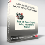 Earn a 6-Figure (Super!) Salary with Creative Writing