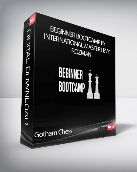 Gotham Chess - Beginner Bootcamp by International Master Levy Rozman