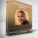 Billy Gene - 5-Day A.I. Crash Course for Marketers