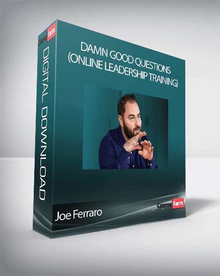 Joe Ferraro - Damn Good Questions (Online Leadership Training)