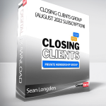 Sean Longden - Closing Clients Group (August 2022 Subscription)