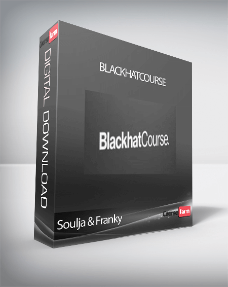 Soulja & Franky - BlackhatCourse