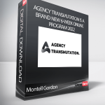 Montell Gordon - Agency Transmutation Is A Brand New 6-Week Online Program 2022