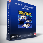 Chris Paines - How to Defend Against Everyone