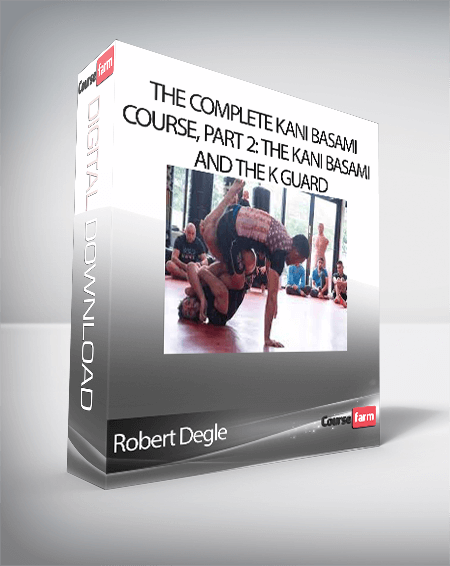 Robert Degle - The Complete Kani Basami course, part 2: the Kani Basami and the K guard