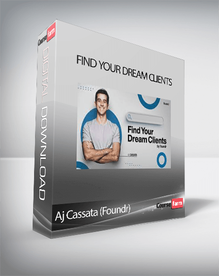 Aj Cassata (Foundr) - Find Your Dream Clients