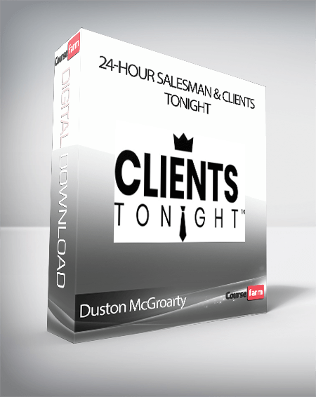 Duston McGroarty - 24-Hour Salesman & Clients Tonight