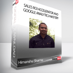 Himanshu Sharma - Sales ROI Accelerator and Google Analytics Mastery