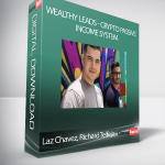 Laz Chavez, Richard Telfeja - Wealthy Leads - Crypto Passive Income System