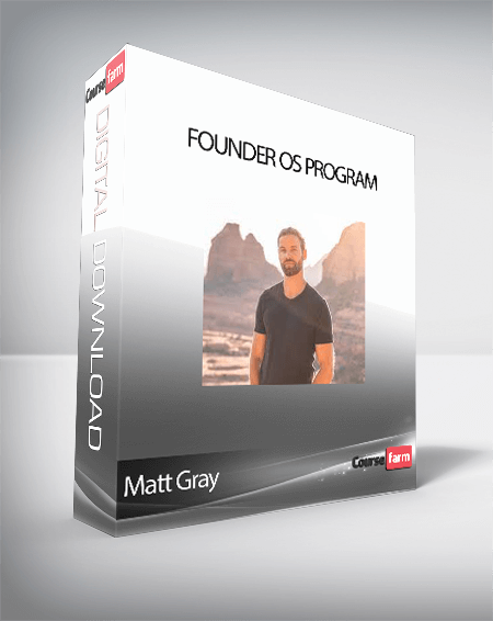 Matt Gray - Founder OS Program