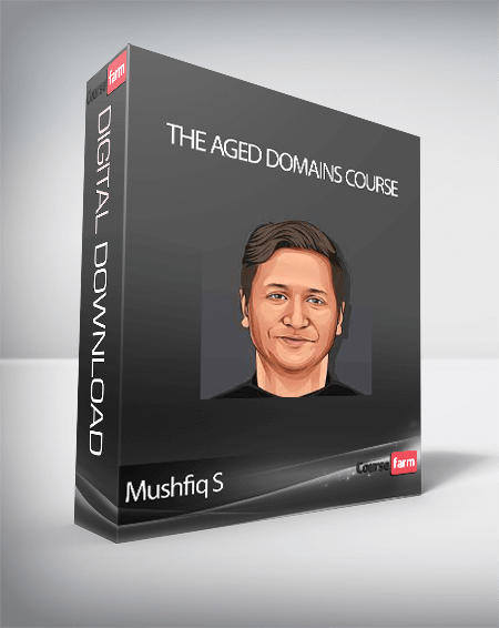 Mushfiq S - The Aged Domains Course
