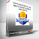 Ready Set Crypto - Crypto Bootcamp All You Need To Know To Make $$ With Crypto