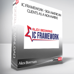 Alex Berman - IC Framework - Sign American Clients as a Non-Native