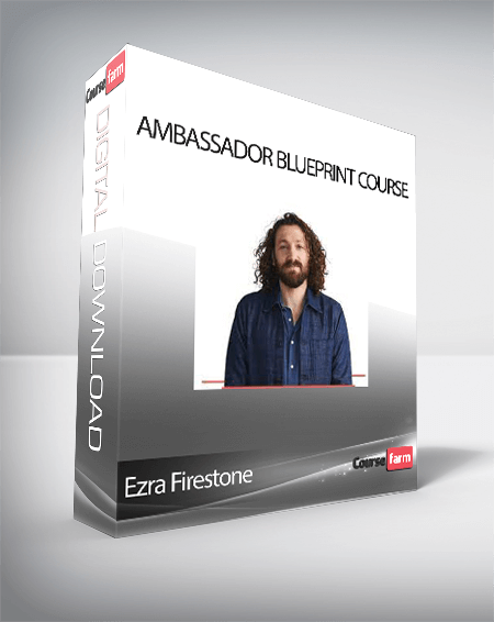 Ezra Firestone - Ambassador Blueprint Course