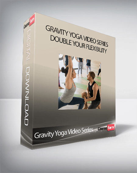Gravity Yoga Video Series - Double Your Flexibility