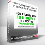 How I Turned $500 to 6 Figures in 2 months Trading Options