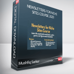 Mushfiq Sarker - Newsletters for Niche Sites Course 2023