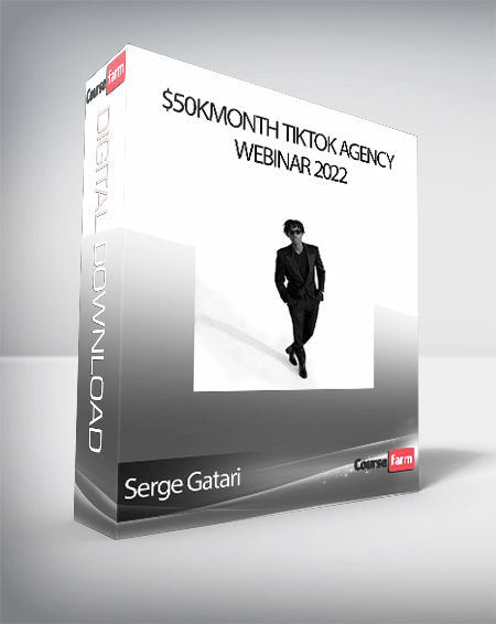 Serge Gatari - $50KMonth TikTok Agency Webinar 2022