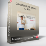 Simon Wood - Conversio Super Affiliate A.I. Bots