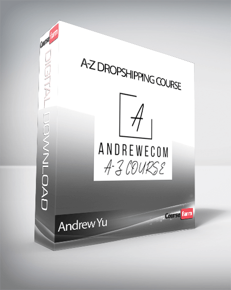 Andrew Yu - A-Z Dropshipping Course