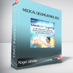 Roger Jahnke - Medical Qigong Bonus 2022