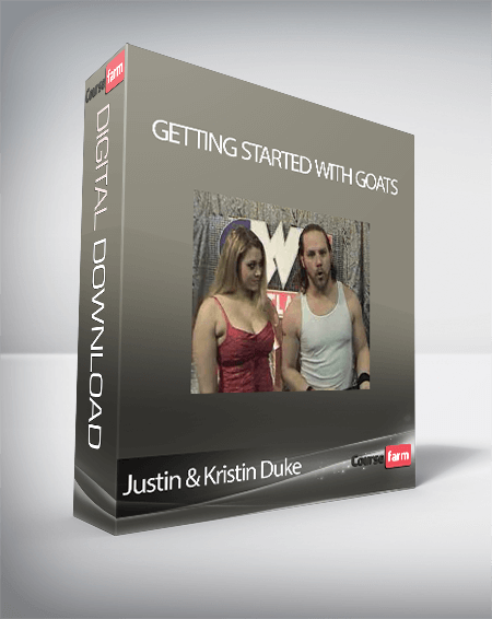 Justin & Kristin Duke - Getting Started With Goats
