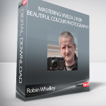 Robin Whalley - Mastering Viveza 2 for Beautiful Colour Photography