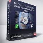 Sam Pattuzzi - Unreal 4.22 C++ Developer: Learn C++ and Make Video Games