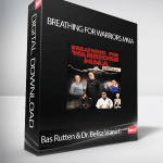 Bas Rutten & Dr. Belisa Vranich - Breathing For Warriors MMA