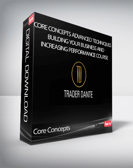 Core Concepts Advanced Techniques Building Your Business and Increasing Performance Course