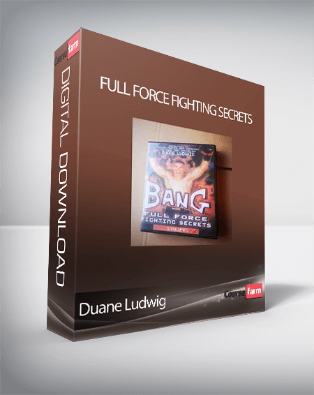 Duane Ludwig - Full Force Fighting Secrets