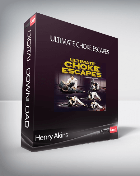 Henry Akins - Ultimate Choke Escapes