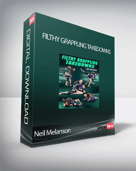 Neil Melanson - Filthy Grappling Takedowns