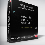 Alex Berman - Watch me build a SaaS to 20k MRR