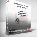 Allison Lancaster - Google Web Stories Masterclass