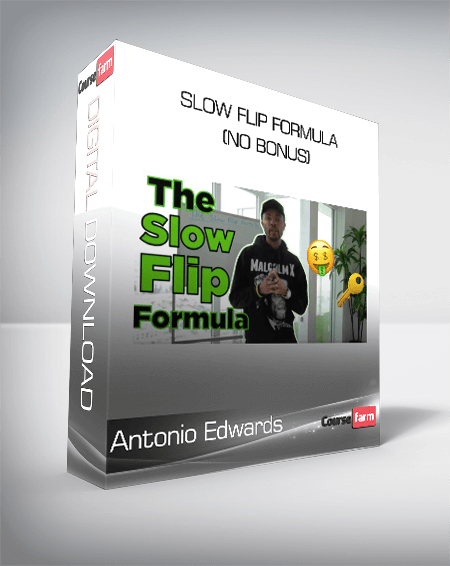 Antonio Edwards - Slow Flip Formula (No Bonus)