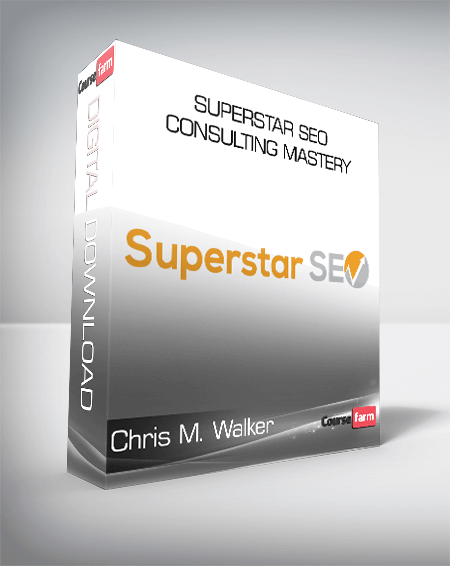 Chris M. Walker - Superstar SEO Consulting Mastery