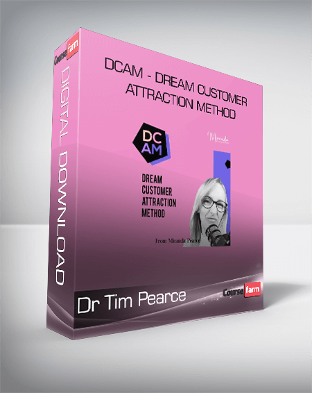 Dr Tim Pearce - DCAM - Dream Customer Attraction Method