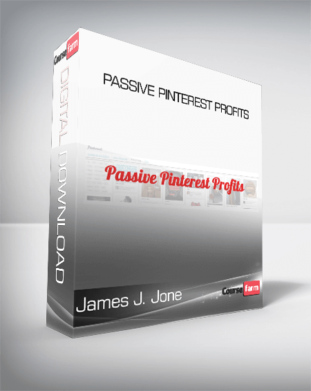 James J. Jone - Passive Pinterest Profits