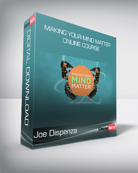 Joe Dispenza - Making Your Mind Matter Online Course